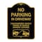 Signmission No Parking in Driveway Unauthorized Vehicles Towed, Black & Gold Alum Sign, 18" x 24", BG-1824-23722 A-DES-BG-1824-23722 - alternate 1
